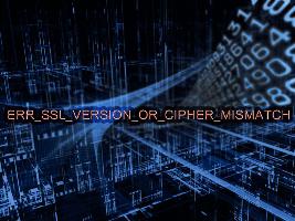 ERR SSL VERSION OR CIPHER MISMATCH: как исправить за 5 минут